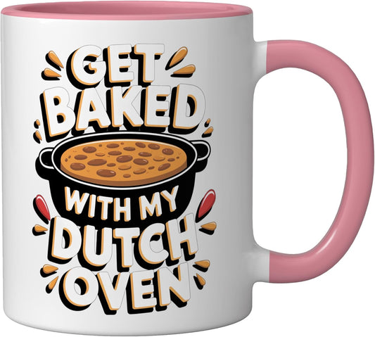 Dutch Oven: Get Baked With My Dutch Oven Ceramic Mug, Pink/White