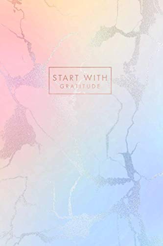 Start with Gratitude: Pastel Hue Peach and Blue Marble and Rose Gold | Inspirational Quote - Journal, Notebook, Diary, Composition Book (6 x 9 inches) - 120 Lines Pages