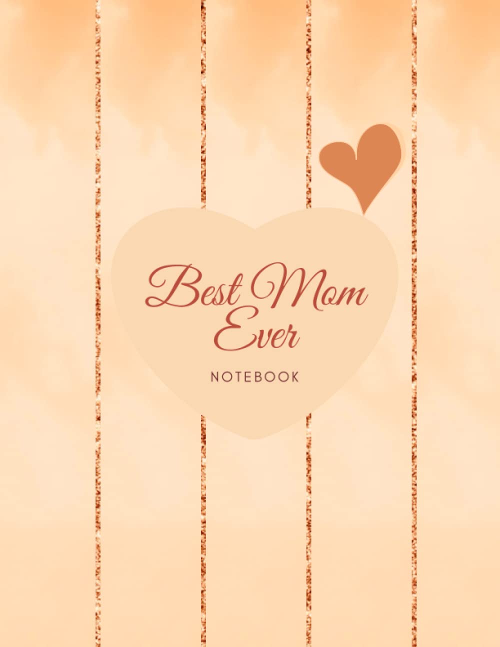 Best Ever Mom Notebook: Large Over 100 Lined Pages Notebook Journal Diary with Premium Matte Cute Pretty Pastel Light Peach Brownish Colored cover with Stripes & Hearts. Ideal Mother's Day Gift