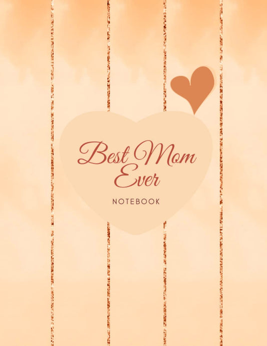 Best Ever Mom Notebook: Large Over 100 Lined Pages Notebook Journal Diary with Premium Matte Cute Pretty Pastel Light Peach Brownish Colored cover with Stripes & Hearts. Ideal Mother's Day Gift