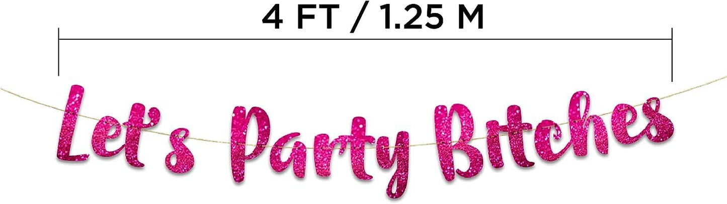 Pre-Strung Let's Party Bitches Pink Glitter Banner - Funny Bachelorette Party Decorations for Her - Party Supplies, Favors and Gifts