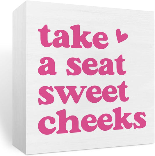 Pink Feminine Decorative Sign, Wooden Box Sign, 5x5 inches, Tabletop, Rustic, Take a Seat Cheeks