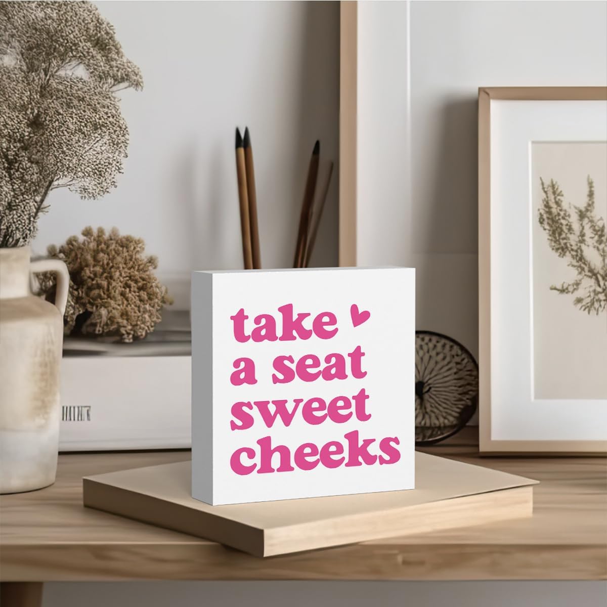 Pink Feminine Decorative Sign, Wooden Box Sign, 5x5 inches, Tabletop, Rustic, Take a Seat Cheeks