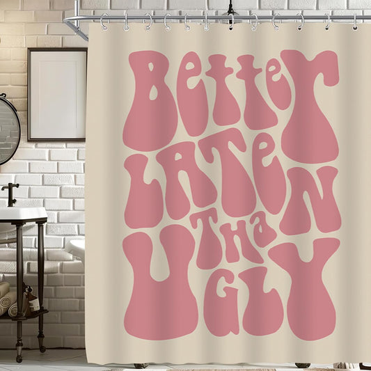 Better Late Than Ugly Shower Curtain - Cute Shower Curtain for Bathroom Pink Letter Print Funky Aesthetic Decor Waterproof Bathroom Curtains Set with 12 Rustproof Hooks (Pink, W 72" x H 72")