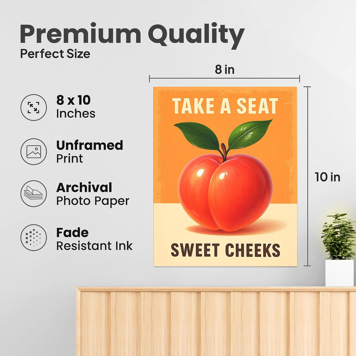 Take a Seat Sweet Cheeks - Funny Peach Poster - 8x10 Unframed Fruit Bathroom Wall Art Print - Quirky Retro Decor for Restrooms Dorms Bedrooms - Vibrant Peachy Art for Modern Boho and Kitsch Spaces