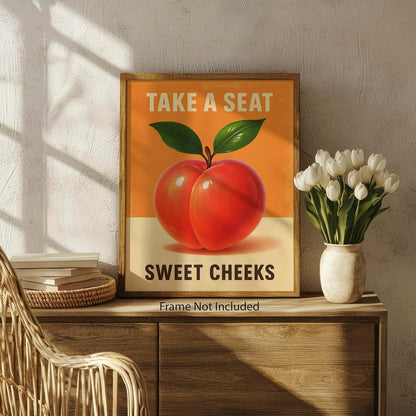 Take a Seat Sweet Cheeks - Funny Peach Poster - 8x10 Unframed Fruit Bathroom Wall Art Print - Quirky Retro Decor for Restrooms Dorms Bedrooms - Vibrant Peachy Art for Modern Boho and Kitsch Spaces
