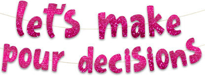 Pre-Strung Lets Make Pour Decisions Pink Glitter Banner - Bachelorette Party Decorations for Her - Party Supplies, Favors and Gifts