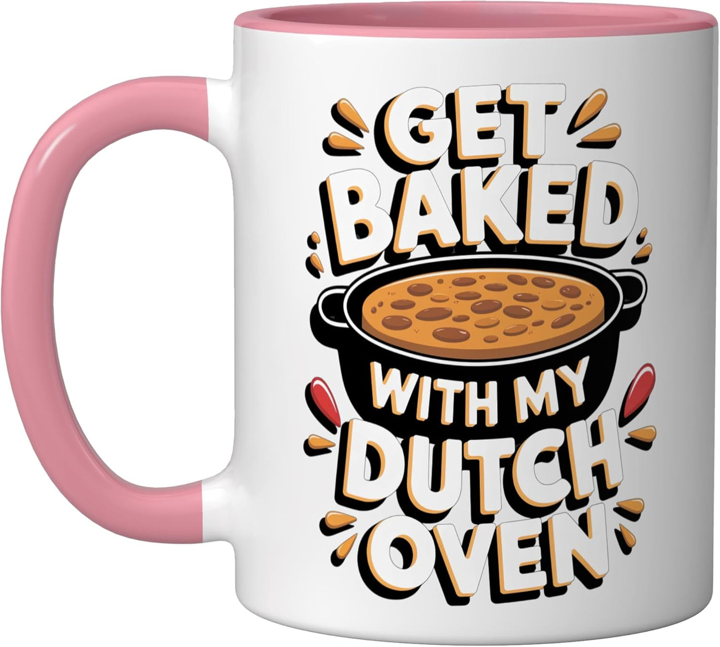 Dutch Oven: Get Baked With My Dutch Oven Ceramic Mug, Pink/White