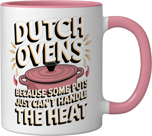 Dutch Ovens Because Some Pots Just Can't Handle The Heat Ceramic Mug, Pink/White