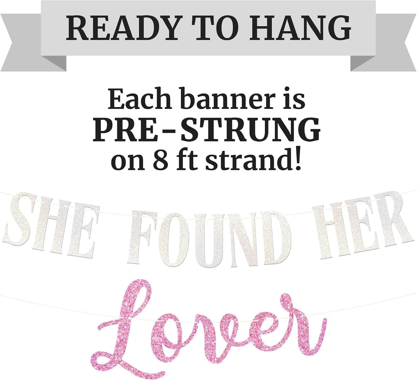 Pre-strung She Found Her Lover Banner - No DIY - Pink Glitter Bachelorette Bridal Party Banner - Pre-strung Garland on 8 ft Strands - Taylor Themed Bachelorette Party Decorations - No DIY