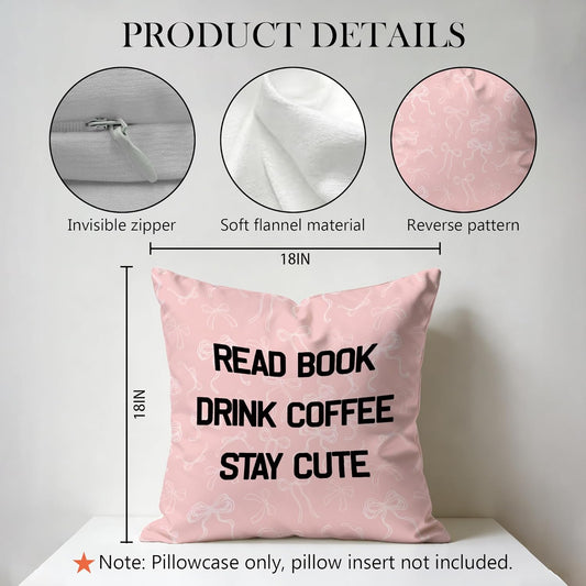 Coquette Pink Bow Bookish Pillow Cover 18x18 Double-Sided, Preppy Girly Room Decor, Read Book Drink Coffee Stay Cute Decorative Pillowcase Throw Pillow Cover for Couch Bed
