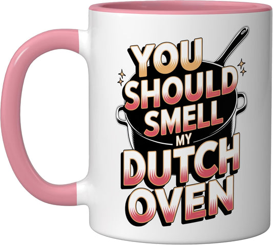 Dutch Oven: You Should Smell My Dutch Oven Ceramic Mug, Pink/White