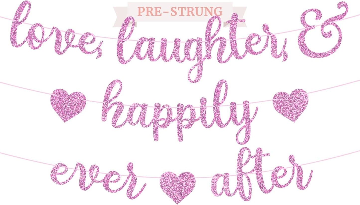 Pre-Strung Love Laughter & Happily Ever After Banner - Pink Bridal Banner | NO DIY - Pink Glitter Bachelorette Wedding Party Banner - Pre-Strung on 8 ft Strands - Bachelorette Bridal Party Decorations