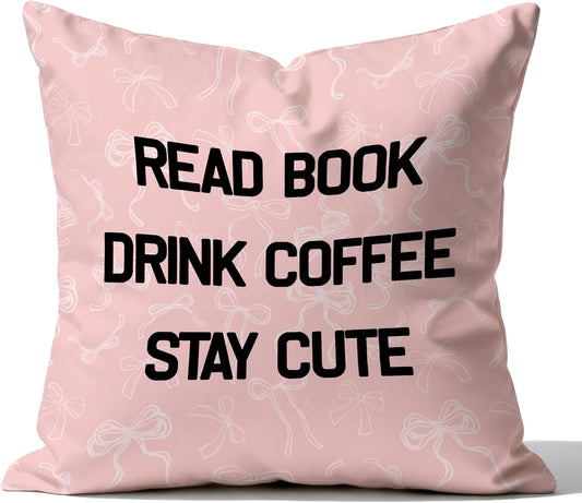 Coquette Pink Bow Bookish Pillow Cover 18x18 Double-Sided, Preppy Girly Room Decor, Read Book Drink Coffee Stay Cute Decorative Pillowcase Throw Pillow Cover for Couch Bed
