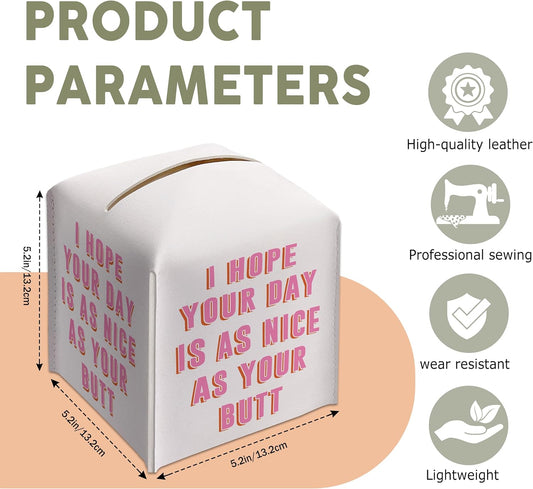Pink Gifts Tissue Box Cover Square, Funny Quote Gift Ideas for Friends, I Hope Your Day is As Nice As Your Butt, Bathroom Decor, Housewarming New Home Favor-(5.2 Inches) A80