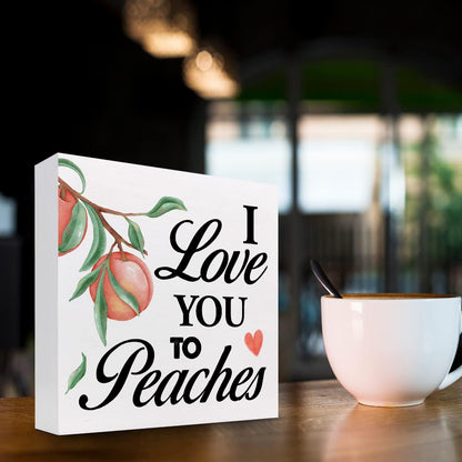 I Love You to Peaches Wood Box Desk Decor, Funny Wooden Block Sign for Farmhouse Home Kitchen Shelf Table Decor