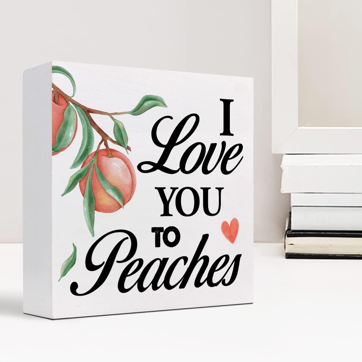 I Love You to Peaches Wood Box Desk Decor, Funny Wooden Block Sign for Farmhouse Home Kitchen Shelf Table Decor