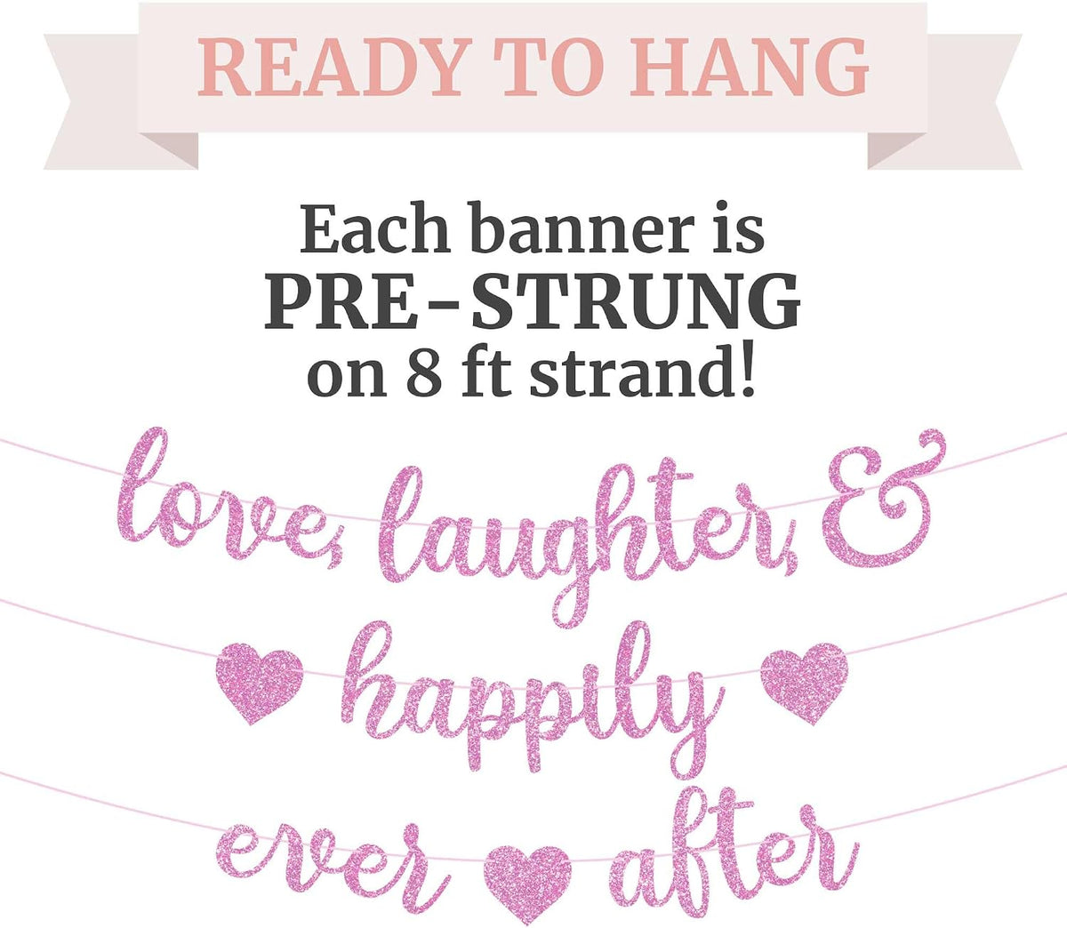 Pre-Strung Love Laughter & Happily Ever After Banner - Pink Bridal Banner