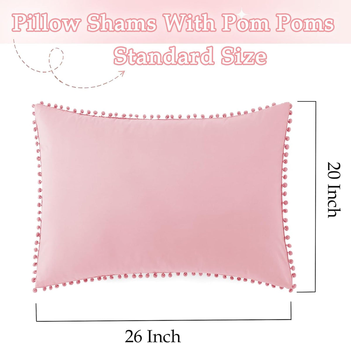 Pom Poms Pillow Shams Standard Size Set of 2, Pink Decorative Pillowcases with Envelope Closure, Soft Microfiber Shams Cover with Pom Pom Trim, Wrinkle Resistant (20 x 26 Inches)