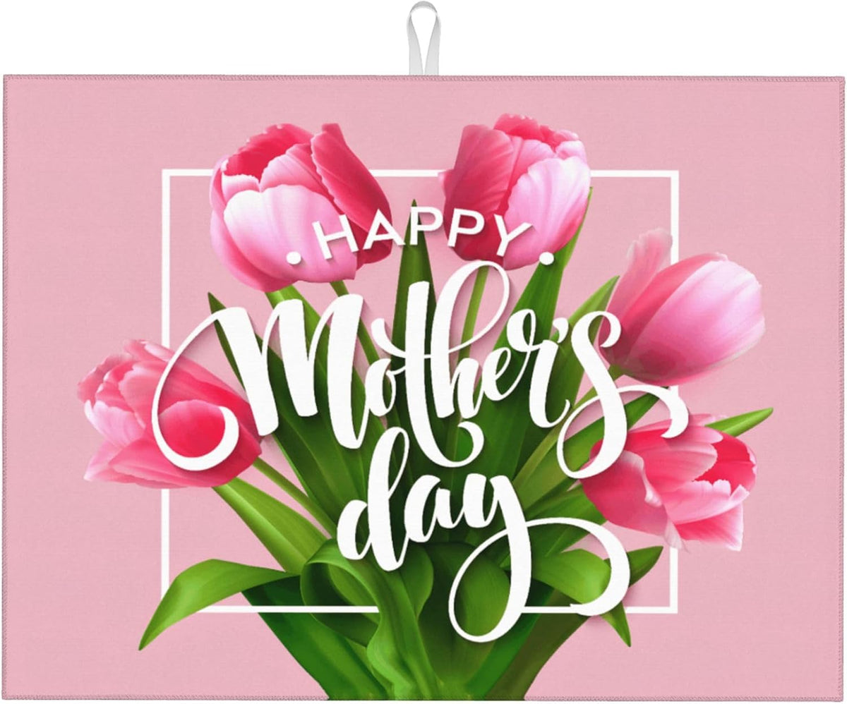 Happy Mothers Day Dish Drying Mat, Pink Tulip Dishes Pad Kitchen Accessories, Absorbent Microfiber Dish Drainer Mat Protector for Kitchen Counter 18 x 24 Inches