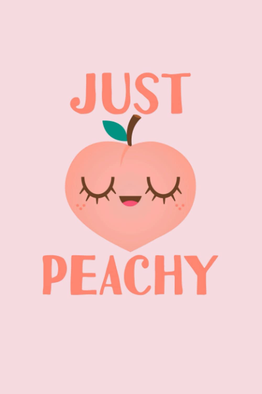 Just Peachy: Notebook: Cute Peach | 6"x9" Lined Notebook 120 Pages | Positive Vibes Journal for Kids & Teens | Art by J.Song Design