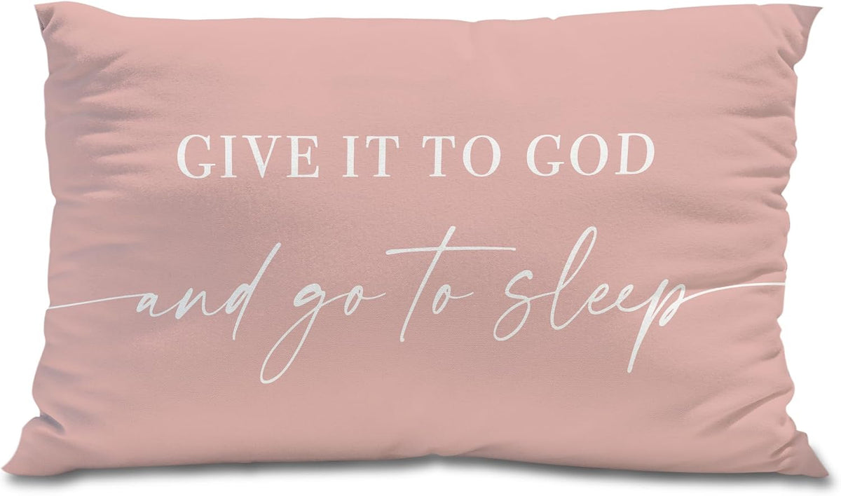 Give It to God and Go to Sleep, Decorative Pillows Cover for Bed, Throw Pillows Cover for Bed,12x20 Inch Pillow Case,Decorative Bed Pillows Cover for Bedroom Room(12x20,Pink)
