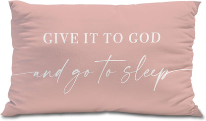 Give It to God and Go to Sleep, Decorative Pillows Cover for Bed, Throw Pillows Cover for Bed,12x20 Inch Pillow Case,Decorative Bed Pillows Cover for Bedroom Room(12x20,Pink)