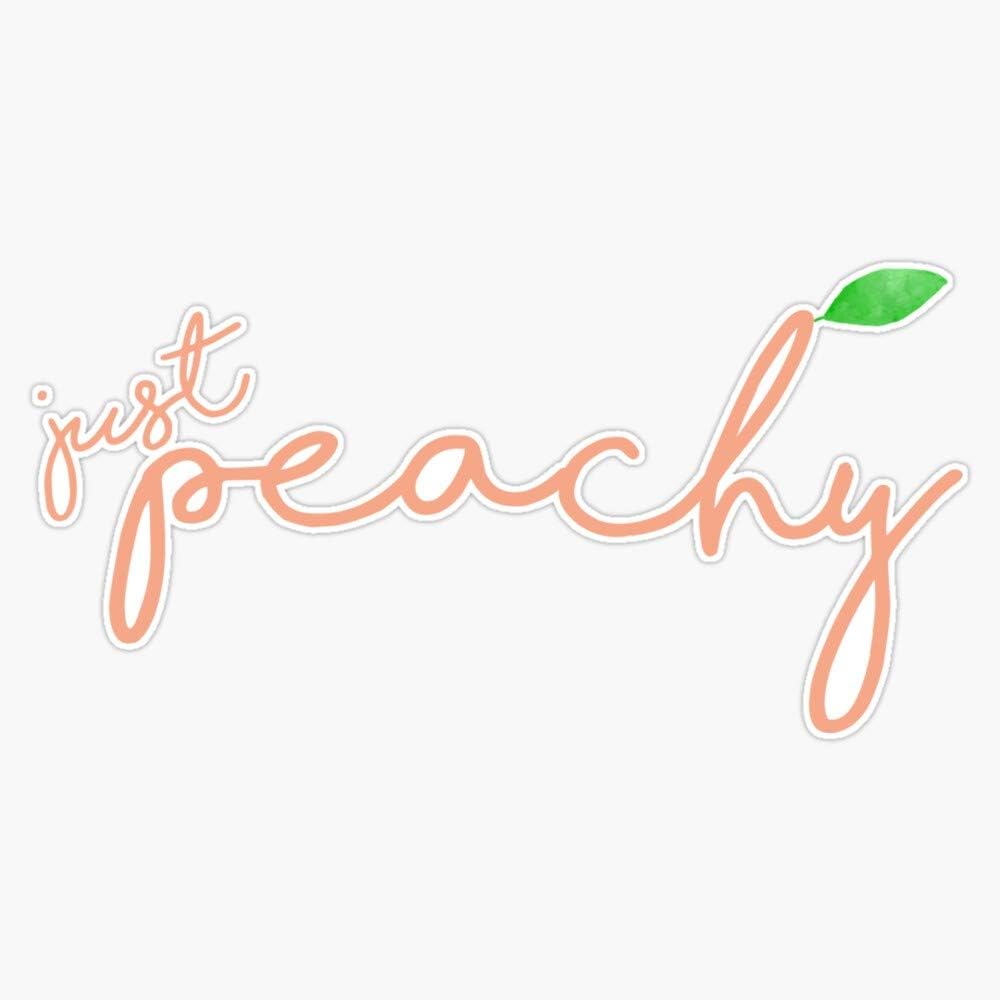 Just Peachy Sticker Vinyl Waterproof Sticker Decal Car Laptop Wall Window Bumper Sticker 5"