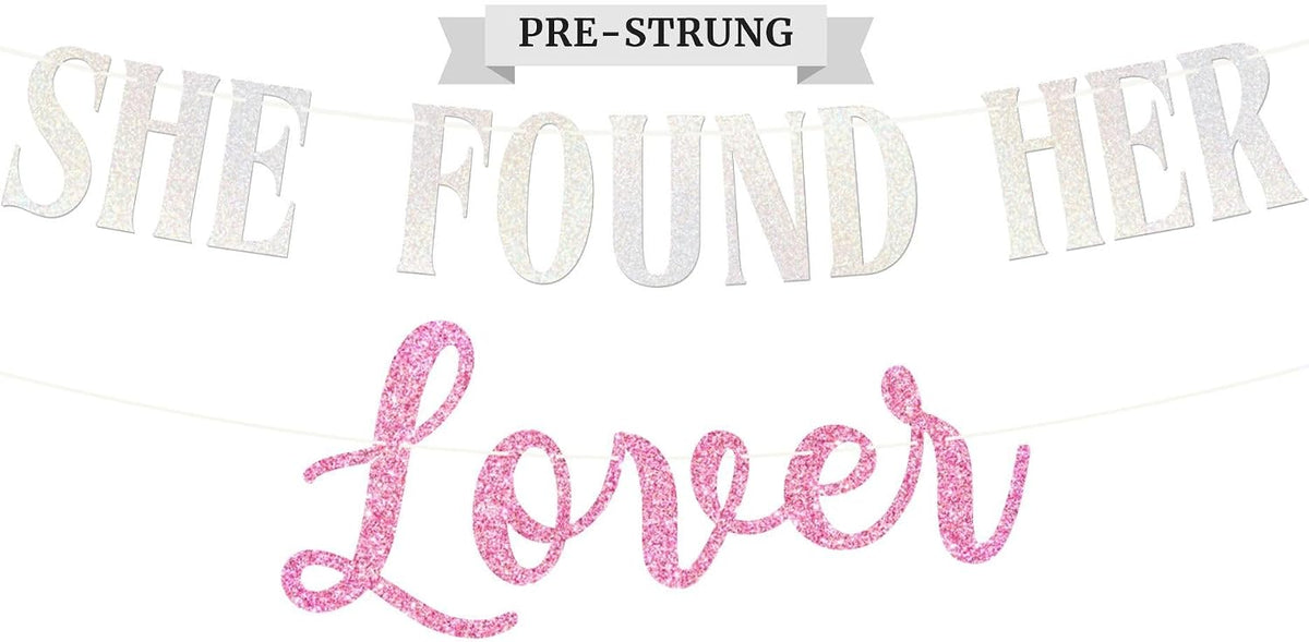 Pre-Strung She Found Her Lover Banner - Pink Glitter Bridal Party Banner