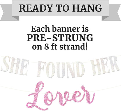 Pre-Strung She Found Her Lover Banner - Pink Glitter Bridal Party Banner