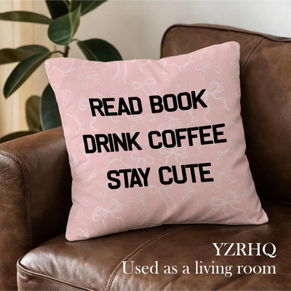 Coquette Pink Bow Bookish Pillow Cover 18x18 Double-Sided, Preppy Girly Room Decor, Read Book Drink Coffee Stay Cute Decorative Pillowcase Throw Pillow Cover for Couch Bed